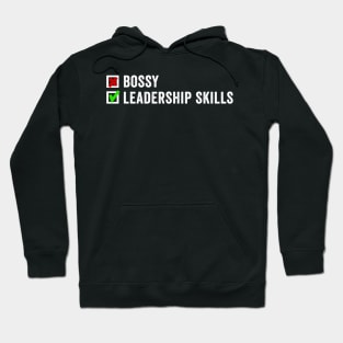 I'm Not Bossy I Have Leadership Skills Hoodie